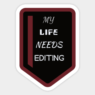 MY life needs editing Sticker